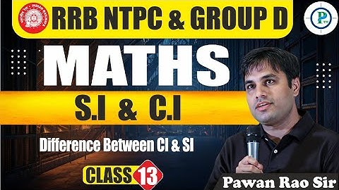 Compound Interest (C.I) Class 13 | RRB NTPC & Group D Maths By Pawan Rao Sir