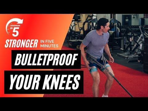 Bulletproof Your Knees | Stronger in 5! Ft. Knees Over Toes Guy
