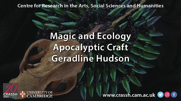 CRASSH  I  Magic and Ecology  I  Geraldine Hudson