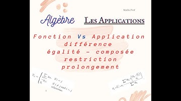 Fonction VS Application : Définitions et différence -égalité - composée - restriction - prolongement