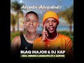 BLAQ MAJOR & DJ KAP FEAT MIMMIE x CHAROTTE LYF x ZAEKYTE ABAJABULE ABANTU