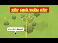 PLAY TOGETHER | XÂY NHÀ TRÊN CÂY SẼ RA SAO ?