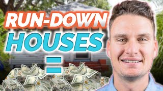 The Most Profitable Category: Rundown Properties | 148