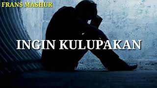 Ingin Kulupakancover Frans Mashurlirik