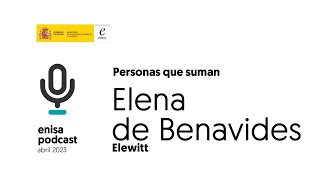 #EnisaPodcast Personas que suman: Elena de Benavides Elewitt