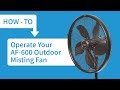 How to Operate Your AF-600 Outdoor Misting Fan