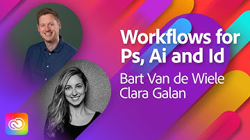 Workflows for Photoshop, Illustrator, and InDesign with Bart Van de Wiele | Adobe Live