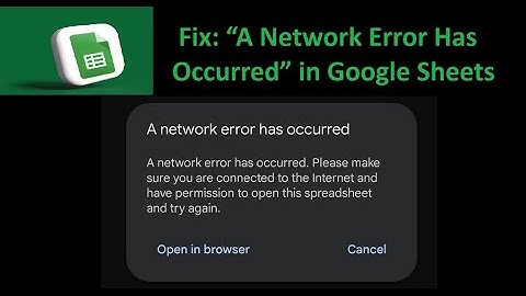 A Network Error Has Occurred Google Sheets Android