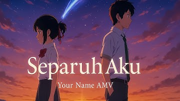 Noah – Separuh Aku | AMV Typography x MMV Part Collab Edit | Your Name (Anime)