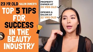 23YR OLD SALON OWNER'S TOP 5 TIPS FOR SUCCESS IN THE BEAUTY INDUSTRY