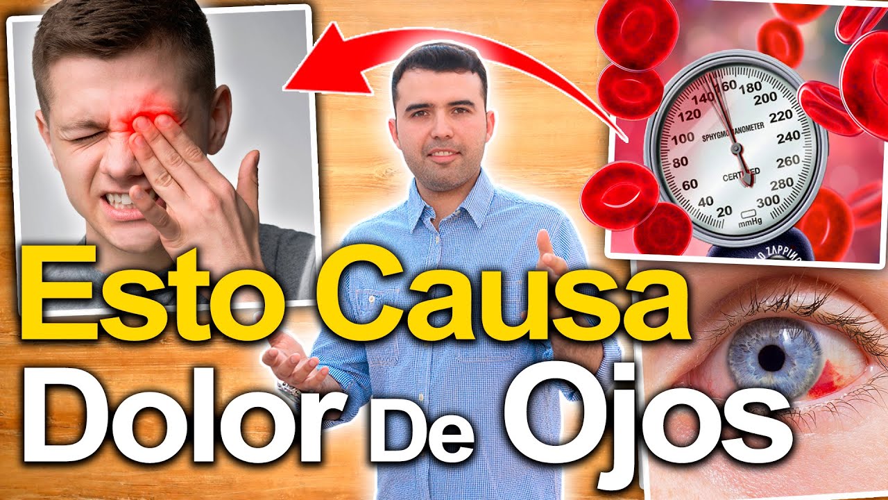 Porqu� Duelen Los Ojos - Causas Y Soluciones Para El Dolor De Ojo - No Las Dejes Pasar!