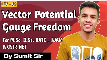 Vector Potential || Gauge freedom || B.Sc. || M.Sc. || CSIR NET || IITJAM || GATE ||