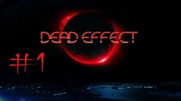 Dead Effect |ZOMBIES IN SPACE| (Part 1)