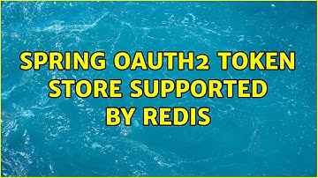 Spring oauth2 token store supported by redis