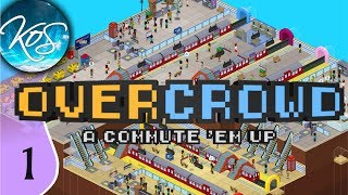 Overcrowd: A Commute 'Em Up Ep 1: CRAMPED UNDERGROUND - Early Access Let's Play, Gameplay