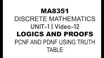 PCNF AND PDNF USING TRUTH TABLE, DISCRETE MATHEMATICS, UNIT-2, VIDEO-12