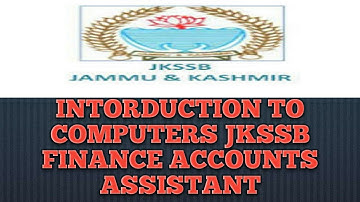 INTRODUCTION TO COMPUTERS||JKSSB FINANCE ACCOUNTS ASSISTANT