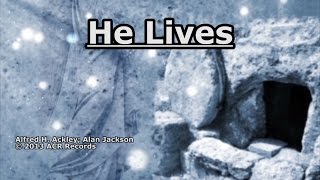 He Lives - Alan Jackson