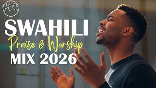 Download Lagu POWERFUL SWAHILI PRAISE \u0026 WORSHIP MIX 2026 | SWAHILI PRAISE \u0026 WORSHIP COVERS MP3
