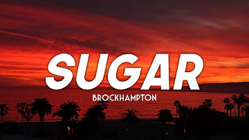 BROCKHAMPTON - SUGAR (Clean - Lyrics)