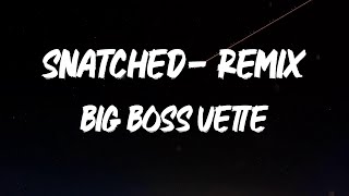 Big Boss Vette - Snatched (with Flo Milli & Saucy Santana) - Remix [Lyric Video]