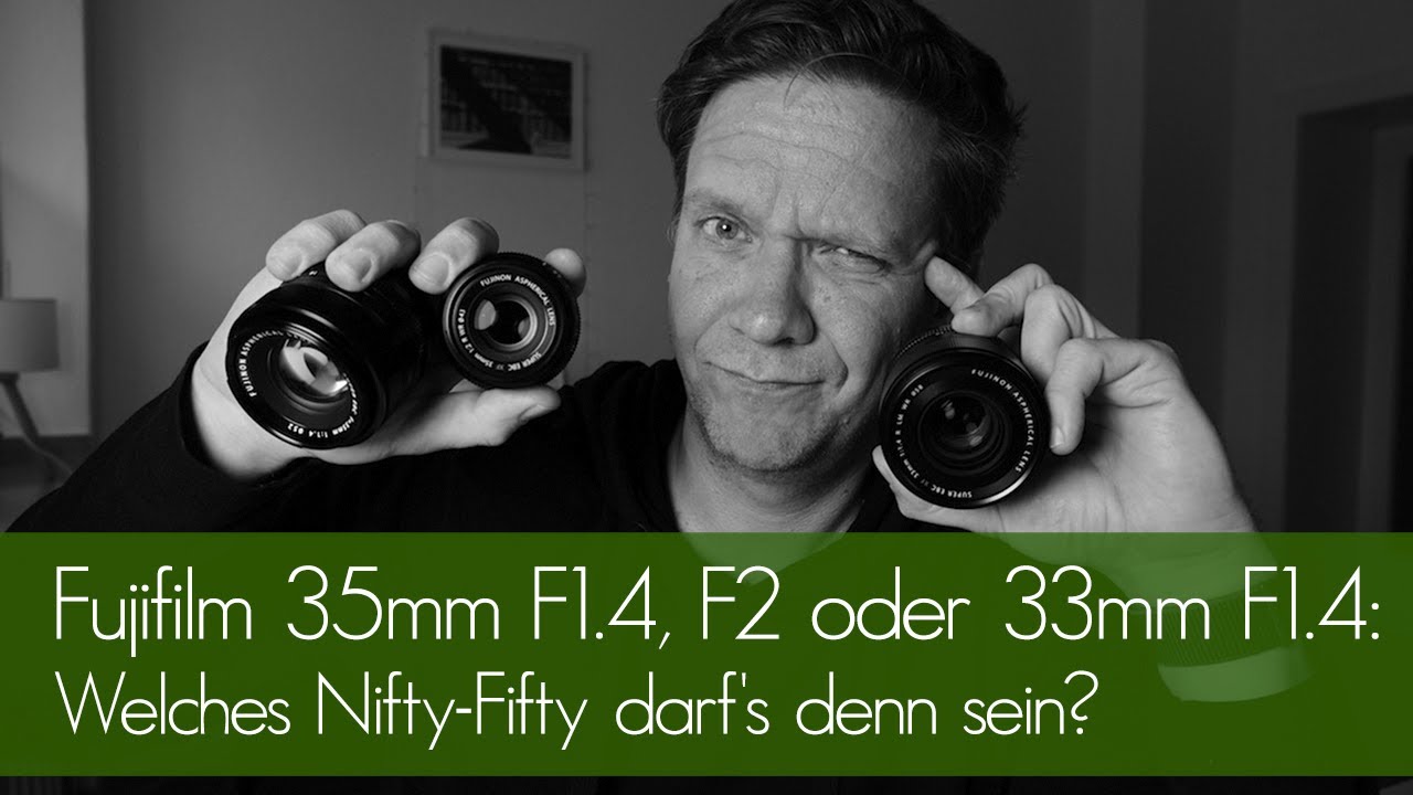 Update New Fujifilm 35mm F1.4, F2 oder 33mm F1.4: Welches Nifty-Fifty darf's sein?