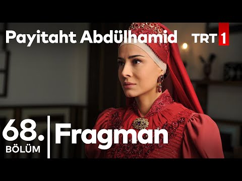 Payitaht Abduühamid 68.Bölüm Fragmanı