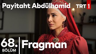 Payitaht Abduühamid 68.Bölüm Fragmanı
