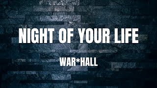 Lyrics - 'Night Of Your Life' by WAR*HALL