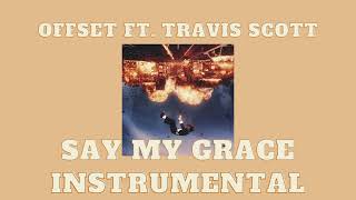 Offset - Say My Grace Ft Travis Scott [Instrumental]