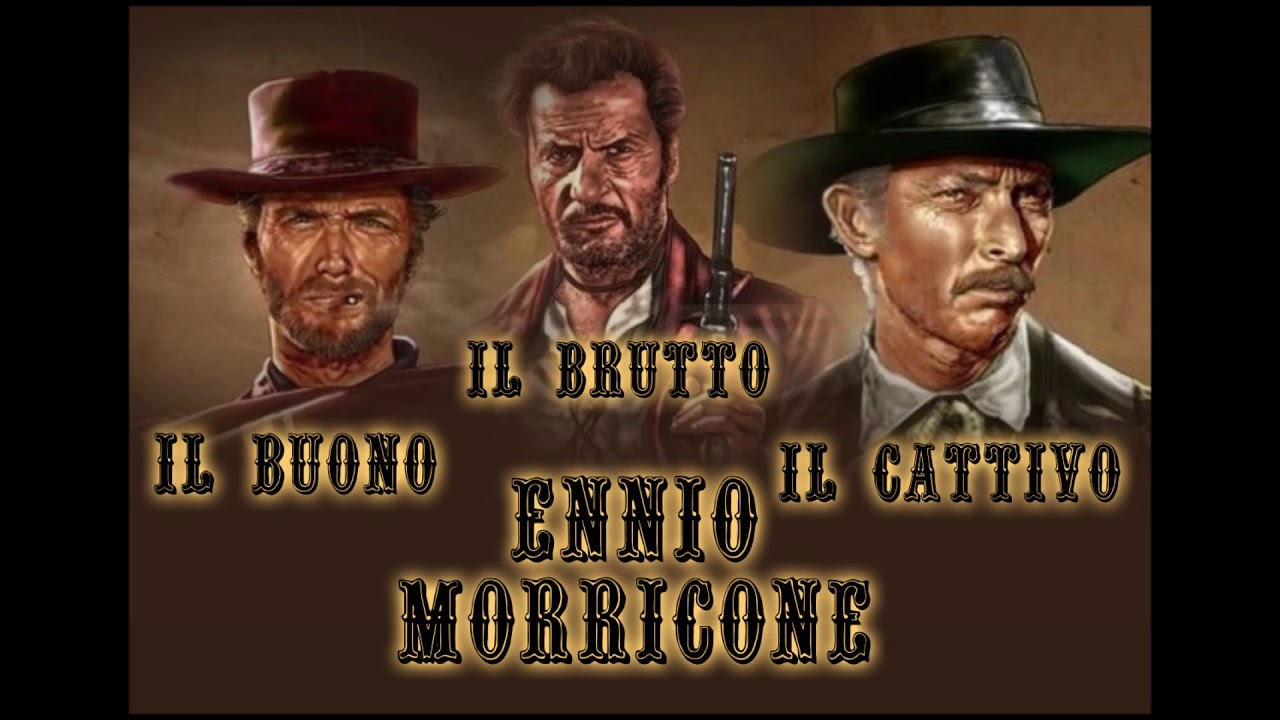 ENNIO MORRICONE IL BUONO IL BRUTTO E IL CATTIVO YouTube ENNIO MORRICONE IL BUONO IL BRUTTO E IL CATTIVO YouTube
