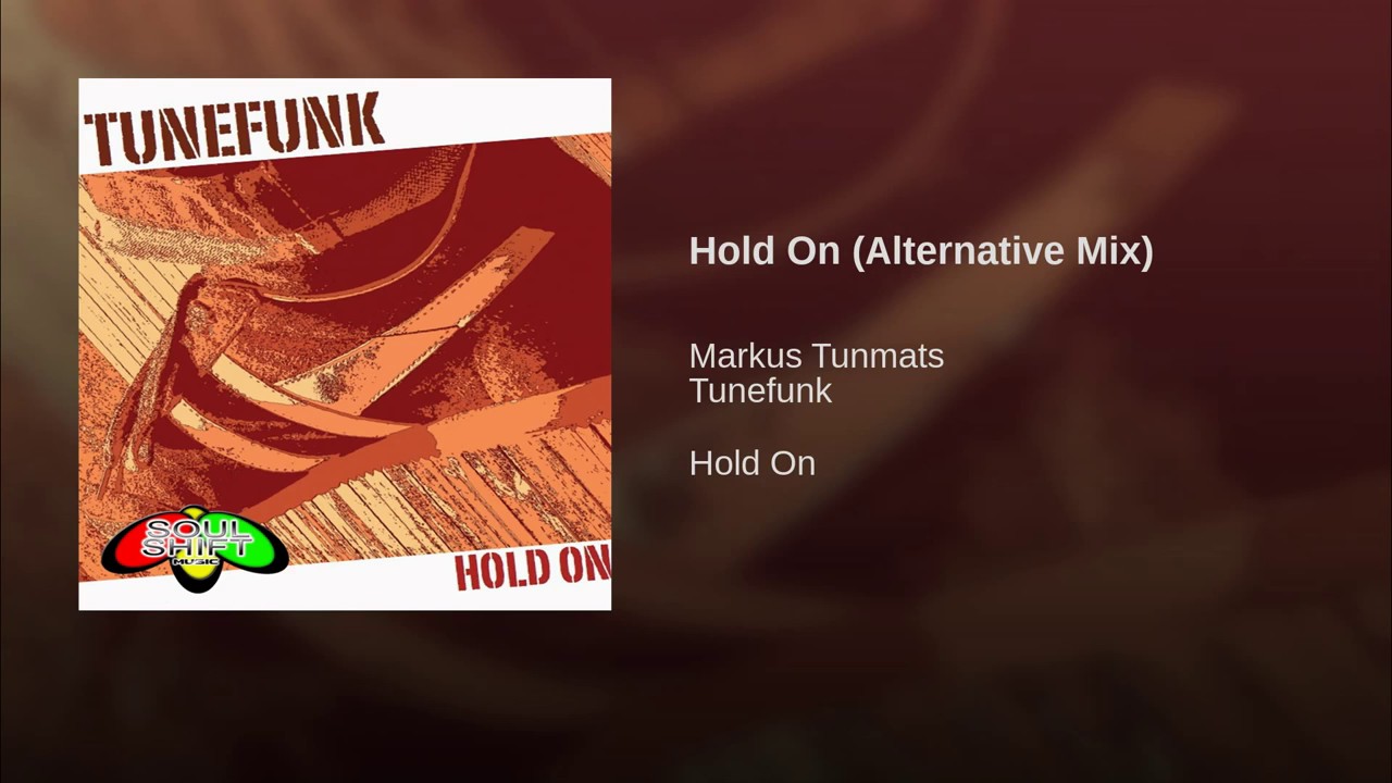 Watch Tunefunk - Hold On (Alternative Mix) on YouTube Watch Tunefunk - Hold On (Alternative Mix) on YouTube