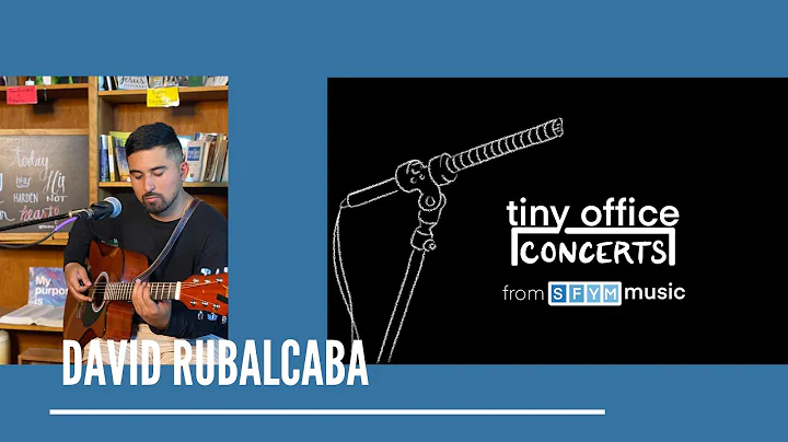 SFYM Tiny Concerts: David Rubalcaba