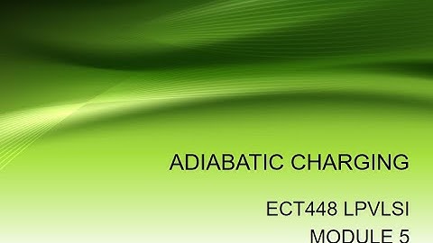 ADIABATIC CHARGING | ECT448 LOW POWER VLSI | KTU | S8 ECE