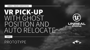 VR PICK-UP - WITH GHOST POSITION AND AUTO RELOCATE - UNREAL ENGINE - UE4 - UE5
