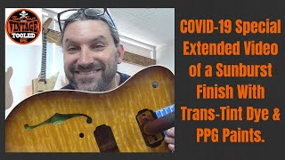 Cabin Fever Special Extended Video of a Sunburst Finish With Trans-Tint Dye & PPG Paints.