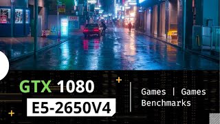 Xeon E5-2650v4 + GTX 1080 Games | Games Benchmarks