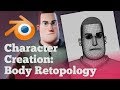 Blender Character Creation: Body Retopology