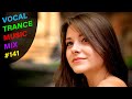 VOCAL TRANCE MUSIC MIX #141