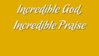 Video thumbnail of "Youthful Praise - Incredible God, Incredible Praise"