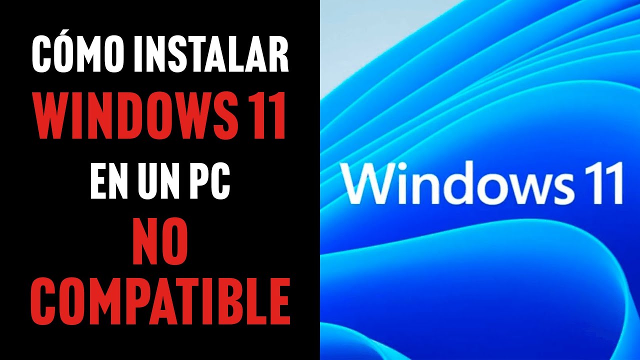 Cómo instalar WINDOWS 11 en un PC no compatible Instalación en PC con