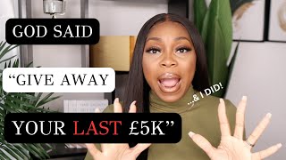 I Gave Away My LAST £5k! | How To Trust God With Money | Step By Step Process