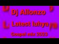 Dj Allonzo Best Of Luhya Gospel Mix 2023 Vol2 Dj Allonzo Best Of Luhya Gospel Mix 2023 Vol2