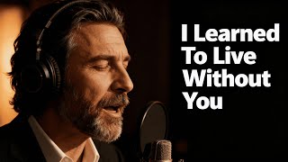 Download Lagu I Learned To Live Without You | Emotional Cinematic Song MP3