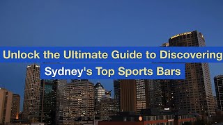 Unlock the Ultimate Guide to Discovering Sydney's Top Sports Bars