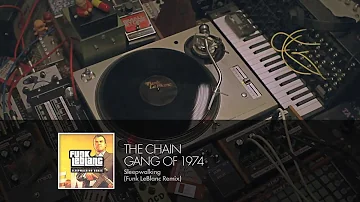 The Chain Gang of 1974 - Sleepwalking (Funk LeBlanc Remix)