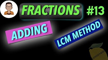 11 plus maths fractions-Adding fractions using LCM Method | Lessonade