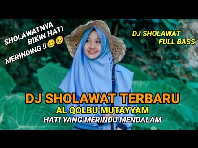 DJ SHOLAWAT AL QOLBU MUTAYYAM | DJ SHOLAWAT TERBARU 2021 class=