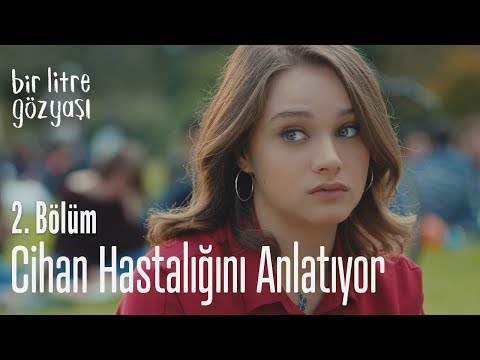 Cihan hastalığını anlatıyor - Bir Litre Gözyaşı 2. Bölüm