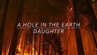Watch Daughter A Hole In The Earth video
